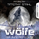 Hörbuch Der Bund der Wölfe (Wölfe 2)  - Autor Timothy Stahl   - gelesen von Rolf Berg