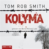 Hörbuch Kolyma  - Autor Tom Rob Smith   - gelesen von Bernd Michael Lade