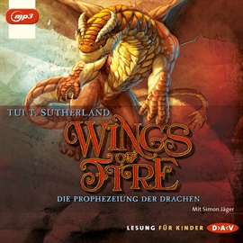 Hörbuch Die Prophezeiung der Drachen (Wings of Fire 1)  - Autor Tui T. Sutherland   - gelesen von Simon Jäger