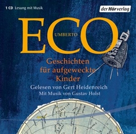 Hörbuch Geschichten für aufgeweckte Kinder  - Autor Umberto Eco   - gelesen von Gert Heidenreich