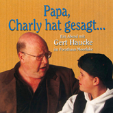 Papa, Charly hat gesagt... Ein Abend mit Gert Haucke im Forsthaus Moorlake