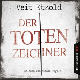 Hörbuch Der Totenzeichner  - Autor Veit Etzold   - gelesen von Nicole Engeln