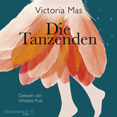 Hörbuch Die Tanzenden  - Autor Victoria Mas   - gelesen von Wiebke Puls