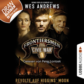Revolte auf Higgins' Moon (Frontiersmen: Civil War 1)