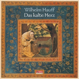 Hörbuch Das kalte Herz  - Autor Wilhelm Hauff   - gelesen von Schauspielergruppe