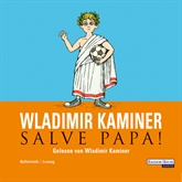Hörbuch Salve Papa!  - Autor Wladimir Kaminer   - gelesen von Wladimir Kaminer