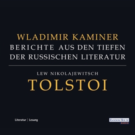 Hörbuch Tolstoi - Berichte aus den Tiefen der russischen Literatur  - Autor Wladimir Kaminer   - gelesen von Wladimir Kaminer