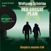 Hörbuch Der grosse Plan (Denglers neunter Fall)  - Autor Wolfgang Schorlau   - gelesen von Frank Arnold
