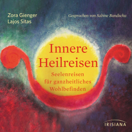 Hörbuch Innere Heilreisen  - Autor Zora Gienger   - gelesen von Sabine Bundschu