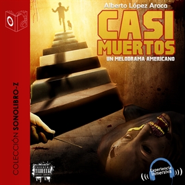 Audiolibro Casi muertos  - autor Alberto López Aroca   - Lee Marcos Chacón - acento castellano