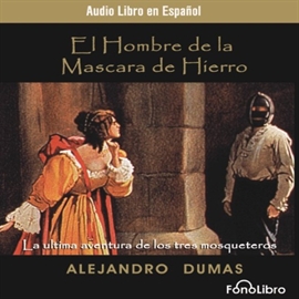 Audiolibro El hombre de la máscara de hierro  - autor Alexander Dumas   - Lee Elenco FonoLibro - acento latino