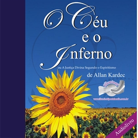 Audiolibro O Céu e o Inferno  - autor Allan Kardec   - Lee Sérgio Grell