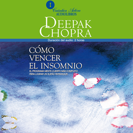 Audiolibro Cómo vencer el insomnio  - autor Deepak Chopra   - Lee José Francisco Lavat Pacheco