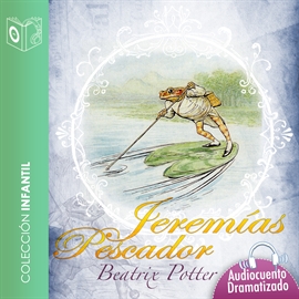 Audiolibro El cuento de Jeremías Pescador  - autor Beatrix Potter   - Lee Marina Clyo - Acento castellano