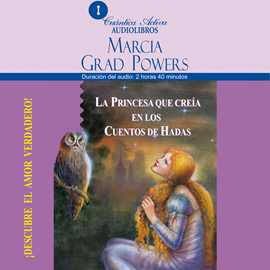 Audiolibro La princesa que creía en los cuentos de hadas  - autor Marcia Grand Powers   - Lee Sandoval