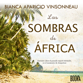 Audiolibro Las Sombras de África  - autor Bianca Aparicio Vinsonneau   - Lee Equipo de actores