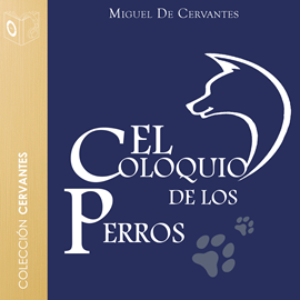 Audiolibro El coloquio de los perros  - autor Miguel de Cervantes   - Lee Pablo López