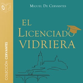 Audiolibro El licenciado vidriera  - autor Miguel de Cervantes   - Lee Pablo Lopez