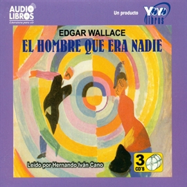 Audiolibro El Hombre Que Era Nadie  - autor Edgar Wallace   - Lee HERNANDO IVÁN CANO - acento latino