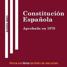 Audiolibro CONSTITUCIÓN ESPAÑOLA   - Lee Victoria Mesas - acento ibérico