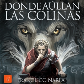 Audiolibro Donde aúllan las colinas  - autor Francisco Narla   - Lee Iñigo  Purroy