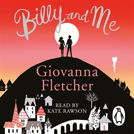 Audiolibro Billy and Me  - autor Giovanna Fletcher   - Lee Kate Rawson