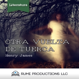 Audiolibro Otra Vuelta de Tuerca  - autor Henry James   - Lee RUMI Productions LLC