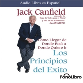 Audiolibro Los Principios del Exito  - autor Jack Canfield   - Lee Jose Duarte - acento latino