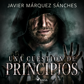 Audiolibro Una cuestión de principios - dramatizado  - autor Javier Márquez Sánchez   - Lee Emillio Villa - acento castellano