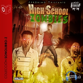 Audiolibro High School Zombies  - autor Jerónimo Tristante   - Lee José Díaz Meco - acento castellano