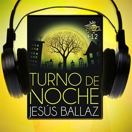 Audiolibro Turno de noche  - autor Jesús Ballaz   - Lee Angel Zuasti