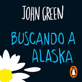 Audiolibro Buscando a Alaska  - autor John Green   - Lee Alan Bravo