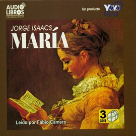 Audiolibro Maria  - autor Jorge Isaacs   - Lee FABIO CAMERO - acento latino