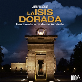 Audiolibro LA ISIS DORADA  - autor Jorge Magano   - Lee José Javier Serrano