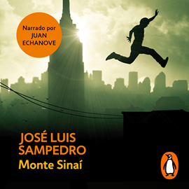 Audiolibro Monte Sinaí  - autor José Luis Sampedro   - Lee Juan Echanove