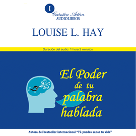 Audiolibro El poder de tu palabra hablada  - autor Louise L. Hay   - Lee Nelly María Rodríguez Orrostieta