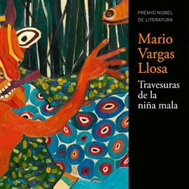 Audiolibro Travesuras de la niña mala  - autor Mario Vargas Llosa   - Lee David Michie
