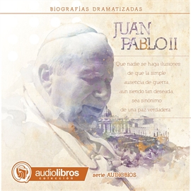 Audiolibro Juan Pablo II. (Biografía Dramatizada)  - autor Mediatek   - Lee Elenco Audiolibros Colección - acento neutro