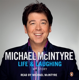 Audiolibro Life and Laughing  - autor Michael McIntyre   - Lee Michael McIntyre