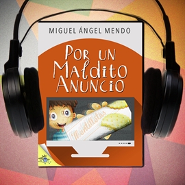 Audiolibro Por un maldito anuncio  - autor Miguel Ángel Mendo   - Lee Angel Zuasti