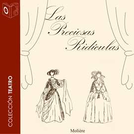 Audiolibro Las preciosas ridículas  - autor Moliére   - Lee Pablo Lopez