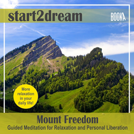 Audiolibro Guided Meditation “Mount Freedom”  - autor Nils Klippstein;Frank Hoese   - Lee Allen Logue