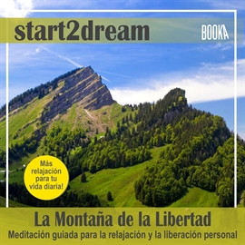 Audiolibro Meditación Guiada “La Montaña de la Libertad”  - autor Nils Klippstein   - Lee Joan Guarch