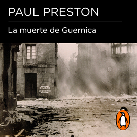 Audiolibro La muerte de Guernica  - autor Paul Preston   - Lee Carlos Vicente