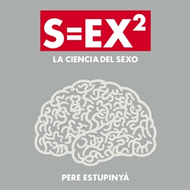Audiolibro S=Ex2  - autor Pere Estupinyà   - Lee Alba Solà