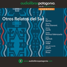 Audiolibro Otros Relatos del Sur  - autor Pia Barros   - Lee Equipo de actores