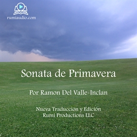 Audiolibro Sonata de Primavera (Memorias del Marqués de Bradomín)  - autor Ramón del Valle Inclán   - Lee RUMI Productions LLC
