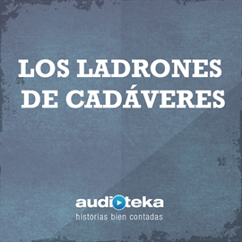 Audiolibro Los ladrones de cadáveres  - autor Robert Louis Stevenson   - Lee Carlos Alberto Lara Carranza