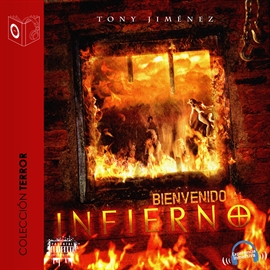 Audiolibro Bienvenido al Infierno  - autor Tony Jimenez   - Lee Marcos Chacón - acento castellano