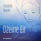Audioknyga DŽEINĖ EIR  - autorius Charlotte Brontë   - skaito Aldona Vilutytė